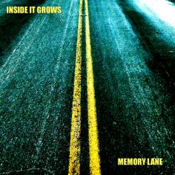 Inside It Grows : Memory Lane
